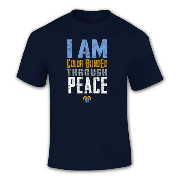 I Am Color BlindEd Through Peace T-Shirt